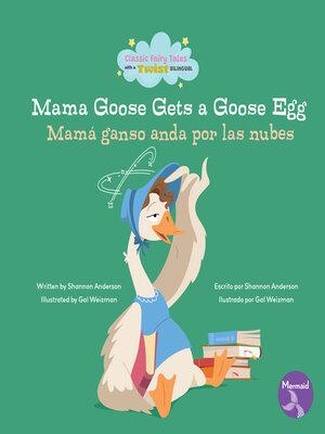 Mama Goose Gets a Goose Egg / Mamá ganso anda por las nube - ebook